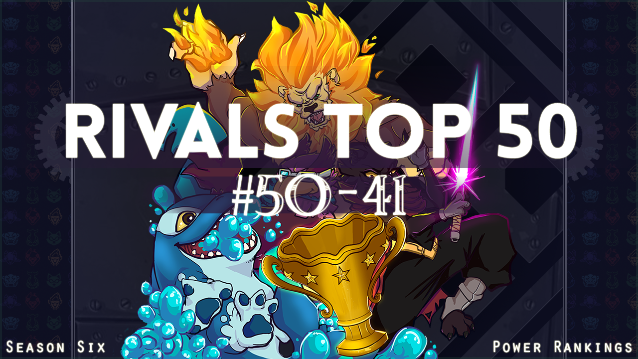 Season 6 Rivals Ranks Season 6 Rankings: #50-41 – Rivals of Aether